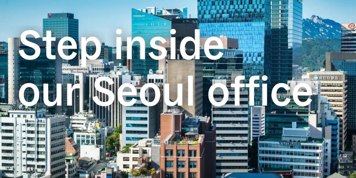 Take a glimpse inside our Seoul office in South Korea!